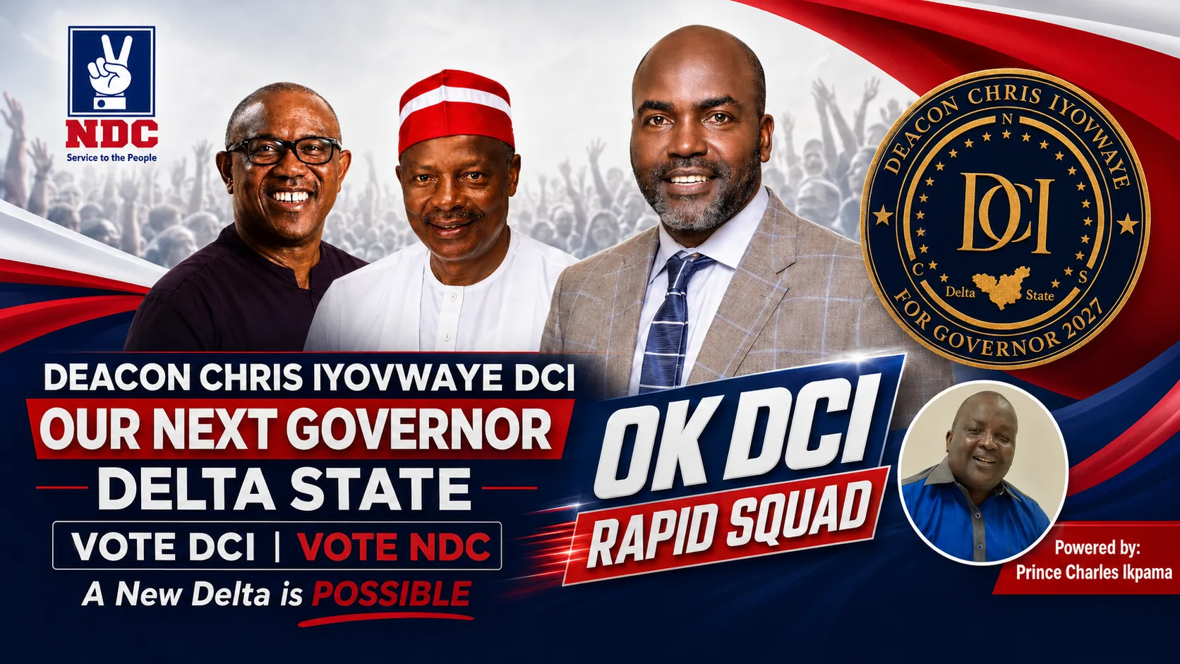 Deacon Chris Iyovwaye (DCI) alongside presidential candidate Peter Obi and his running mate Rabiu Kwankwaso. Our Next Governor of Delta State. Vote DCI, Vote NDC. A New Delta is Possible. OK DCI Rapid Squad.